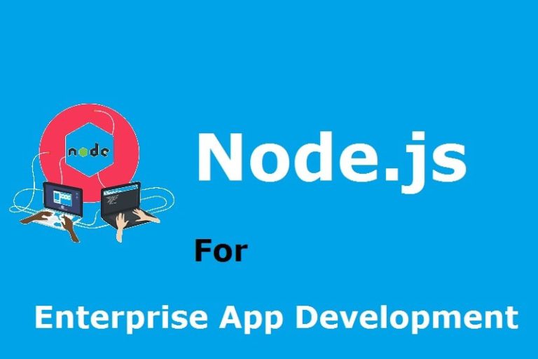 Why Node.js Is Ideal For Enterprise App Development